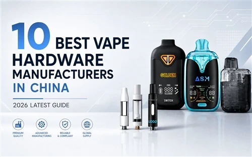Cei mai buni 10 producători de hardware Vape din China: cel mai recent ghid 2026